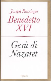 Gesu`di_Nazareth_-Benedetto_Xvi_Joseph_Ratzinger